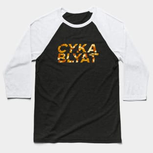 Cyka Blyat Baseball T-Shirt